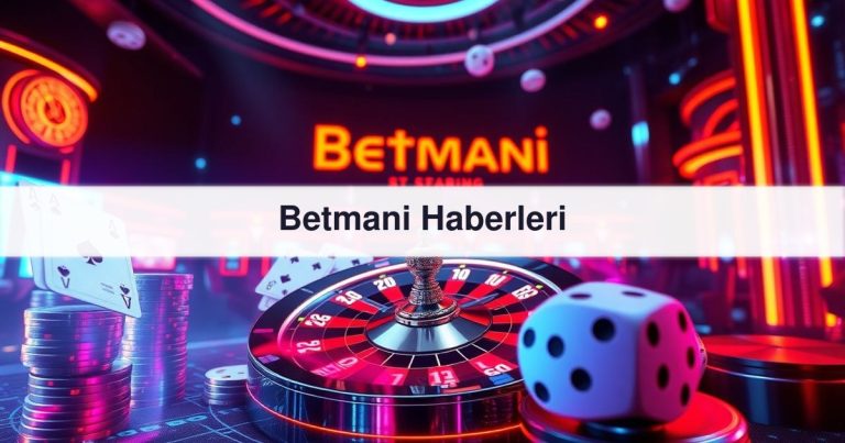 Betmani Haberleri