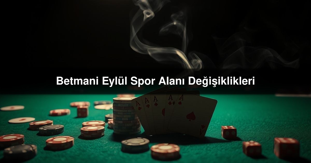 Betmani Eylül