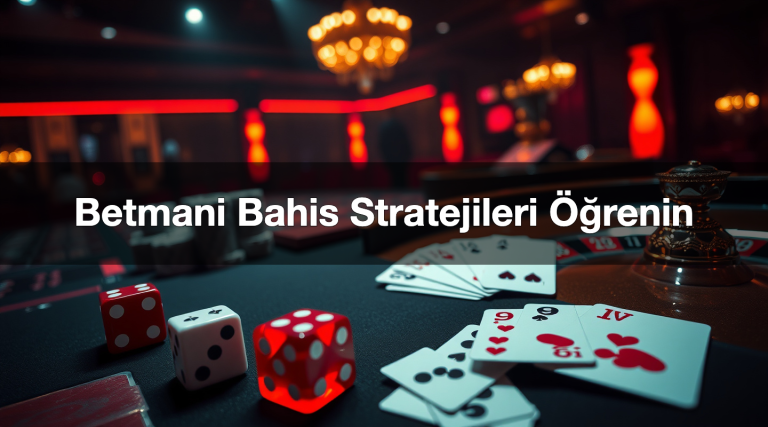 Betmani Bahis Stratejileri Öğrenin