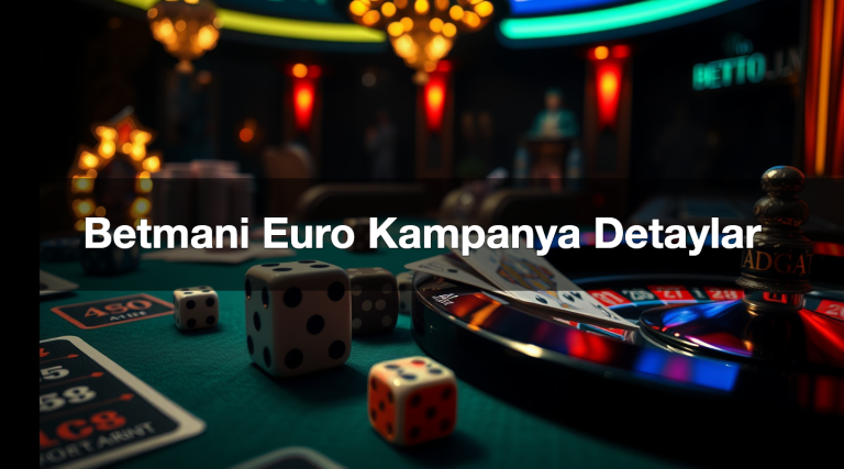 Betmani Euro Kampanya Detaylar