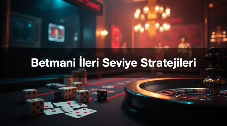Betmani İleri Seviye Stratejileri