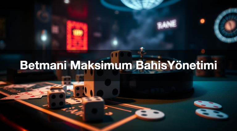 Betmani Maksimum BahisYönetimi