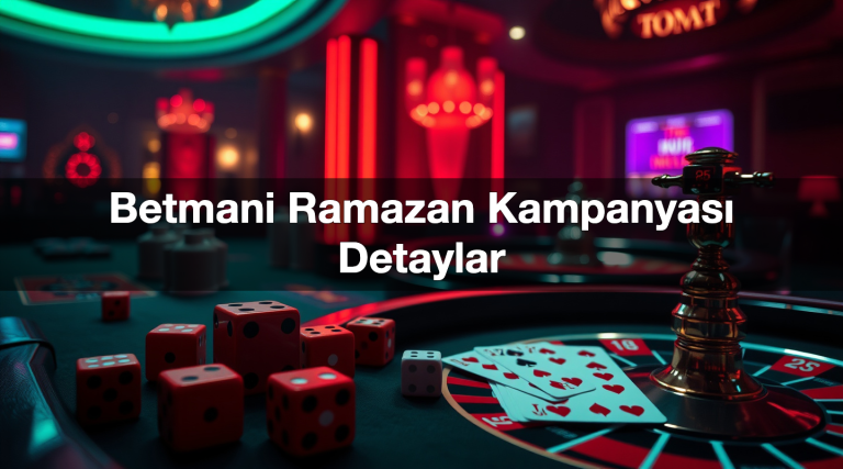 Betmani Ramazan Kampanyası Detaylar